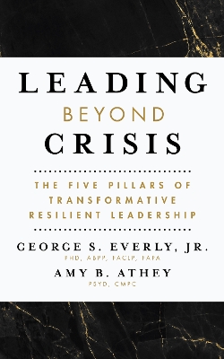 Leading Beyond Crisis: The Five Pillars of Transformative Resilient Leadership book