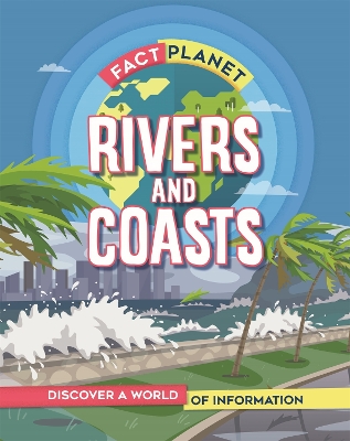 Fact Planet: Rivers and Coasts book