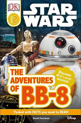 Star Wars: The Adventures of BB-8 by David Fentiman