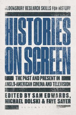 Histories on Screen by Dr Sam Edwards