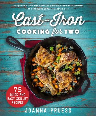 Cast-Iron Cooking for Two: 75 Quick and Easy Skillet Recipes book