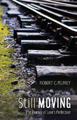 Still Moving by Robert C Pelfrey