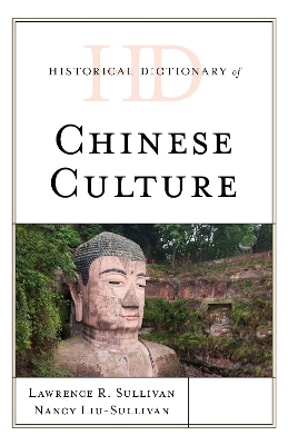 Historical Dictionary of Chinese Culture by Lawrence R Sullivan