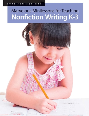 Marvelous Minilessons for Teaching Nonfiction Writing K-3 book