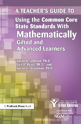 Teacher's Guide to Using the Common Core State Standards with Mathematically Gifted and Advanced Learners book