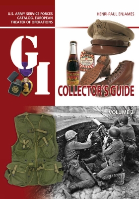 The G.I. Collector's Guide: U.S. Army Service Forces Catalog, European Theater of Operations: Volume 2 book