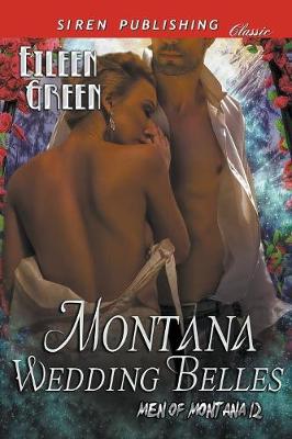 Montana Wedding Belles [men of Montana 12] (Siren Publishing Classic) book