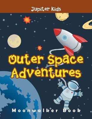 Outer Space Adventures: Moonwalker Book book