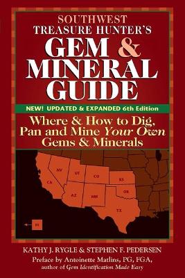 Southwest Treasure Hunter's Gem and Mineral Guide (6th Edition) by Kathy J. Rygle