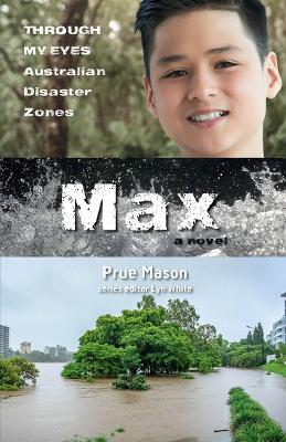 Max: Through My Eyes - Australian Disaster Zones book