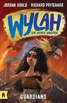 Guardians: Wylah the Koorie Warrior 1 by Jordan Gould
