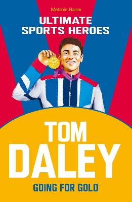 Tom Daley (Ultimate Sports Heroes): Going for Gold book