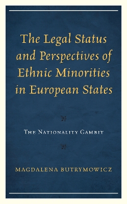 The Legal Status and Perspectives of Ethnic Minorities in European States: The Nationality Gambit book