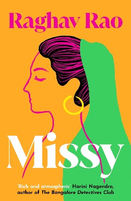 Missy: Meet the dazzling, unforgettable Missy, in this year's must-read debut by Raghav Rao