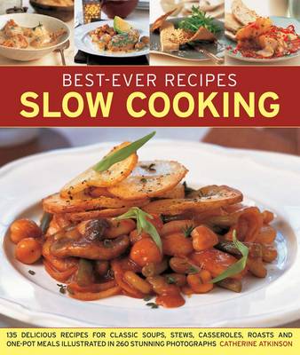 Best-Ever Recipes Slow Cooking by Catherine Atkinson