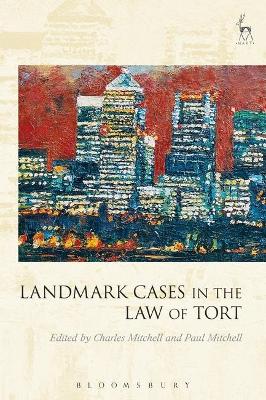 Landmark Cases in the Law of Tort by Charles Mitchell