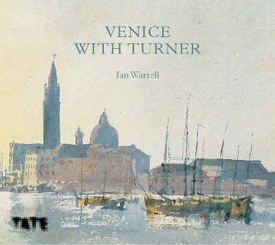 Venice with Turner by Ian Warrell