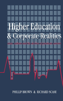 Higher Education and Corporate Realities by Phillip Brown