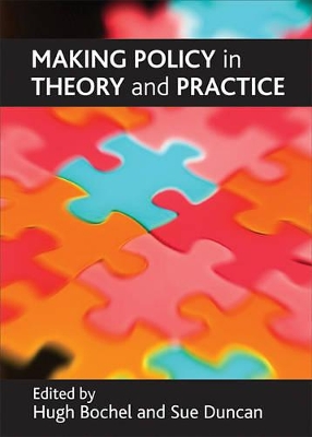 Making policy in theory and practice by Hugh Bochel