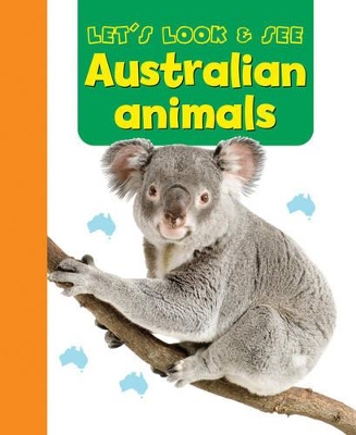 Let's Look & See: Australian Animals book