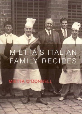 Mietta's Italian Family Recipes by Mietta O'Donnell