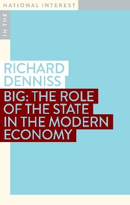 Big: The Role of the State in the Modern Economy book