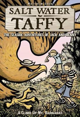 Salt Water Taffy: A Climb Up Mt. Barnabus by Matthew Loux