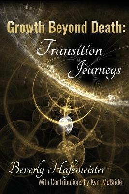 Growth Beyond Death: Transition Journeys book
