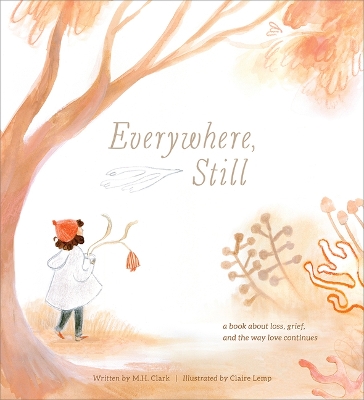 Everywhere, Still: A Book about Loss, Grief, and the Way Love Continues book
