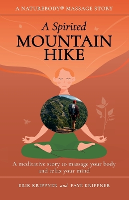A Spirited Mountain Hike: A meditative story to massage your body and relax your mind book