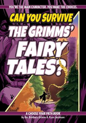 Can You Survive the Grimms' Fairy Tales?: A Choose Your Path Book book