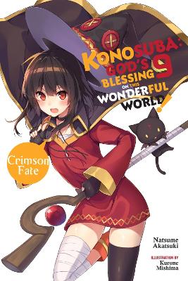 Konosuba: God's Blessing on This Wonderful World!, Vol. 9 (light novel) book