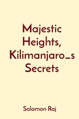 Majestic Heights, Kilimanjaro_s Secrets book