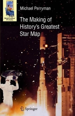 The Making of History's Greatest Star Map by Michael Perryman