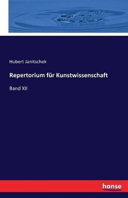 Repertorium für Kunstwissenschaft: Band XII book