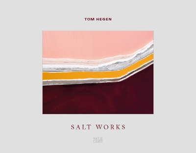 Tom Hegen: Salt Works by Mark Kurlansky