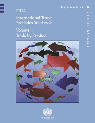 International trade statistics yearbook 2014 by United Nations: Department of Economic and Social Affairs