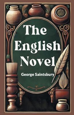 The English Novel (Edition2024) by George Saintsbury