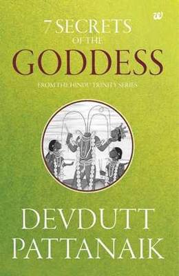 7 Secrets of the Goddess by Devdutt Pattanaik