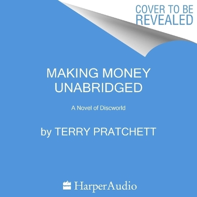 Making Money: A Discworld Novel by Terry Pratchett