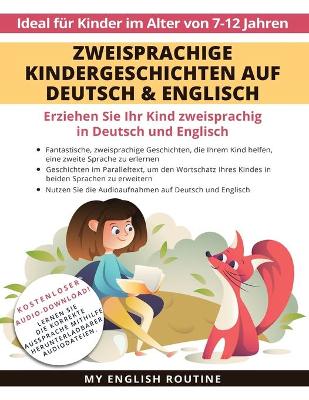 Zweisprachige Kindergeschichten auf Deutsch & Englisch: Erziehen Sie Ihr Kind Zweisprachig in Deutsch und Englisch + Audio Download. Ideal für Kinder im Alter von 7-12. by Frederic Bibard