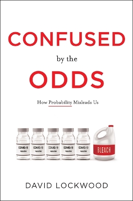 Confused by the Odds: How Probability Misleads Us book