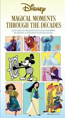 Disney: Magical Moments Through the Decades by Brooke Vitale