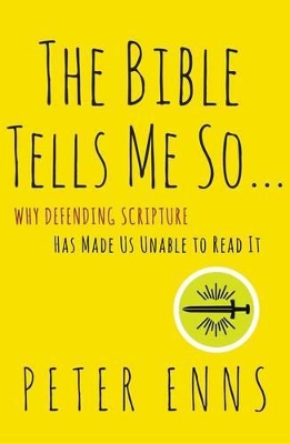 Bible Tells Me So by Peter Enns