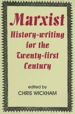 Marxist History-writing for the Twenty-first Century book