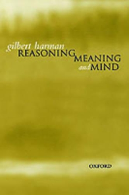 Reasoning, Meaning, and Mind by Gilbert Harman