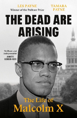 The Dead Are Arising: Winner of the Pulitzer Prize for Biography by Les Payne