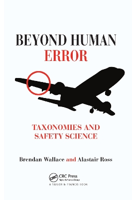 Beyond Human Error: Taxonomies and Safety Science book