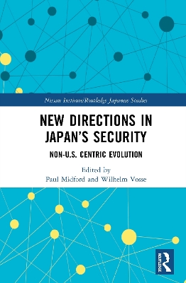 New Directions in Japan’s Security: Non-U.S. Centric Evolution book