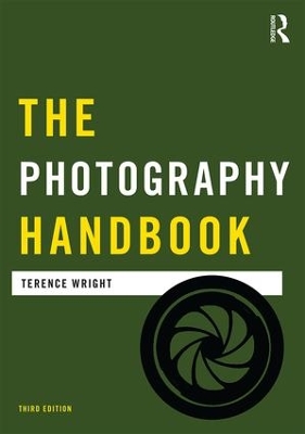 The Photography Handbook by Terence Wright